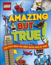 LEGO Amazing But True  Fun Facts About the LEGO World and Our Own!