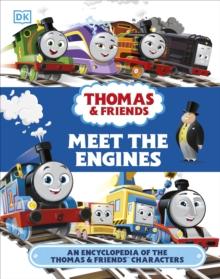 Thomas & Friends Meet the Engines : An Encyclopedia of the Thomas & Friends Characters