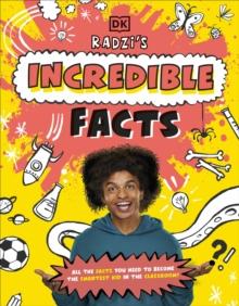 Radzi's Incredible Facts : Mind-Blowing Facts to Make You the Smartest Kid Around!