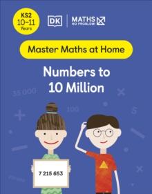 Maths  No Problem! Numbers to 10 Million, Ages 10-11 (Key Stage 2)