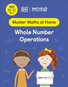 Maths  No Problem! Whole Number Operations, Ages 10-11 (Key Stage 2)