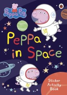 Peppa Pig: Peppa In Space Sticker Activity Book