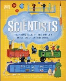 Scientists : Inspiring tales of the world's brightest scientific minds