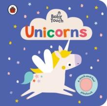 Baby Touch: Unicorns : A touch-and-feel playbook