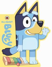 Bluey: All About Bluey : A Bluey-Shaped Board Book