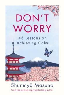 Dont Worry : From the million-copy bestselling author of Zen