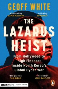 The Lazarus Heist : Based on the No 1 Hit podcast