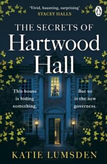 The Secrets of Hartwood Hall : The mysterious and atmospheric gothic novel for fans of Stacey Halls