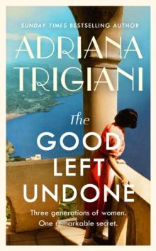 The Good Left Undone : The instant New York Times bestseller that will take you to sun-drenched mid-century Italy