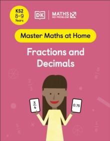 Maths  No Problem! Fractions and Decimals, Ages 8-9 (Key Stage 2)