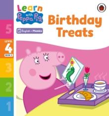 Learn with Peppa Phonics Level 4 Book 3  Birthday Treats (Phonics Reader)