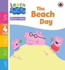 Learn with Peppa Phonics Level 4 Book 4  The Beach Day (Phonics Reader)