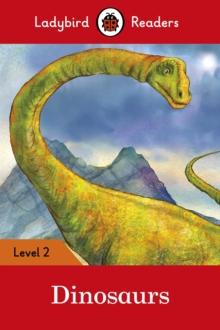 Ladybird Readers Level 2 - Dinosaurs (ELT Graded Reader)