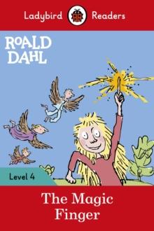 Ladybird Readers Level 4 - Roald Dahl - The Magic Finger (ELT Graded Reader)