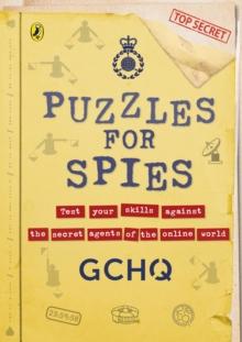 Puzzles For Spies : The brand-new Puzzle Book From GCHQ, With A Foreword From The Prince And Princess Of Wales