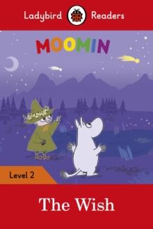 Ladybird Readers Level 2 - Moomin - The Wish (ELT Graded Reader)