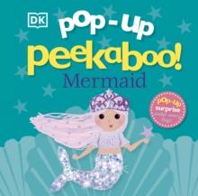 Pop-Up Peekaboo! Mermaid : Pop-Up Surprise Under Every Flap!