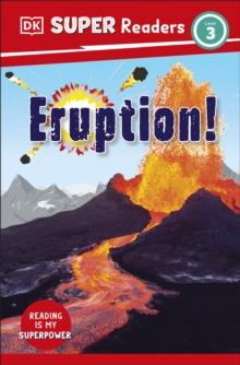 DK Super Readers Level 3 Eruption!