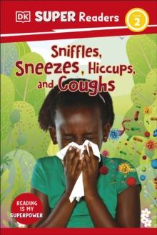 DK Super Readers Level 2 Sniffles, Sneezes, Hiccups, and Coughs