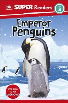 DK Super Readers Level 3 Emperor Penguins