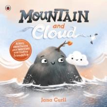 Mountain and Cloud : A story about facing your worries and finding friendship