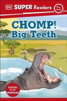 DK Super Readers Pre-Level Chomp! Big Teeth