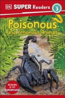 DK Super Readers Level 3 Poisonous And Venomous Animals