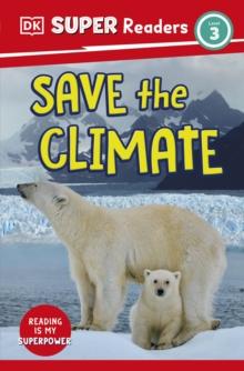 DK Super Readers Level 3 Save the Climate