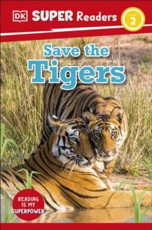 DK Super Readers Level 2 Save the Tigers