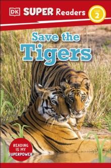 DK Super Readers Level 2 Save the Tigers