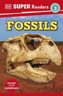 DK Super Readers Level 3 Fossils