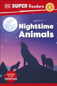 DK Super Readers Level 1 Nighttime Animals