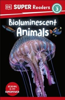 DK Super Readers Level 3 Bioluminescent Animals