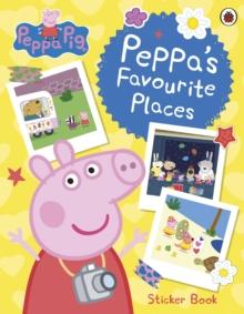 Peppa Pig: Peppas Favourite Places : Sticker Scenes Book