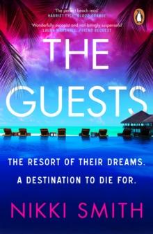 The Guests : Escape to the Maldives with the hottest, twistiest thriller of 2024, from the author of The Beach Party