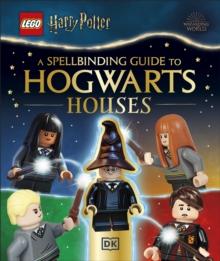 LEGO Harry Potter A Spellbinding Guide to Hogwarts Houses