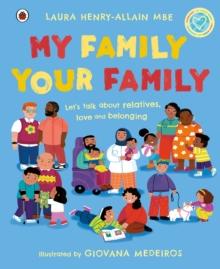 My Family, Your Family : Let's talk about relatives, love and belonging