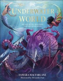 Underwater World : Aquatic Myths, Mysteries and the Unexplained