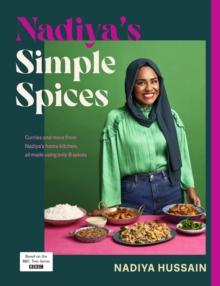 Nadiyas Simple Spices : A guide to the eight kitchen must haves recommended by the nations favourite cook