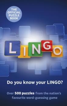 Lingo Puzzle Book : The official companion to the nations favourite guessing game featuring over 500 puzzles