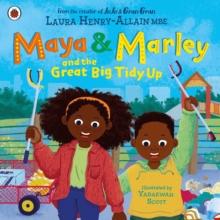 Maya & Marley and the Great Big Tidy Up : The brand new picture book from the creator of JoJo and Gran Gran