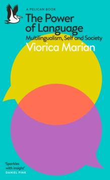 The Power of Language : Multilingualism, Self and Society