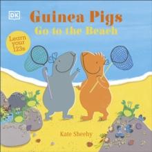 Guinea Pigs Go to the Beach : Learn Your 123s