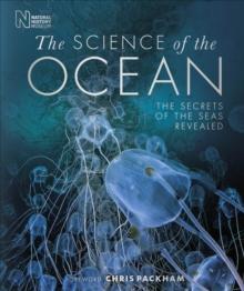 The Science of the Ocean : The Secrets of the Seas Revealed