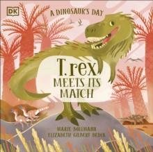 A Dinosaurs Day: T. rex Meets His Match