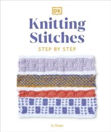 Knitting Stitches Step-by-Step : More than 150 Essential Stitches to Knit, Purl, and Perfect