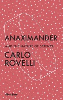 Anaximander : And the Nature of Science