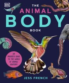 The Animal Body Book : An Insider's Guide to the World of Animal Anatomy