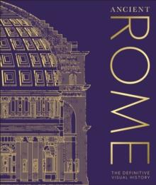 Ancient Rome : The Definitive Visual History