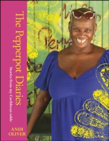 The Pepperpot Diaries : Stories From My Caribbean Table